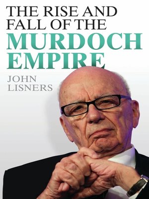 cover image of The Rise and Fall of the Murdoch Empire